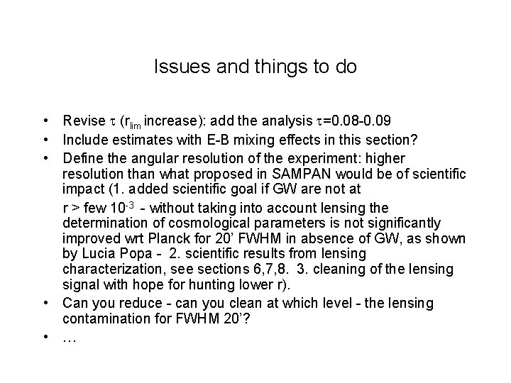 Issues and things to do • Revise (rlim increase): add the analysis =0. 08
