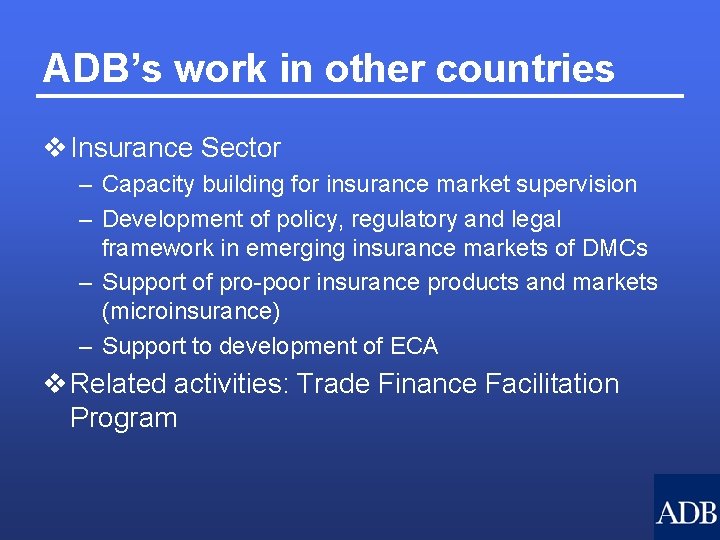 ADB’s work in other countries v Insurance Sector – Capacity building for insurance market