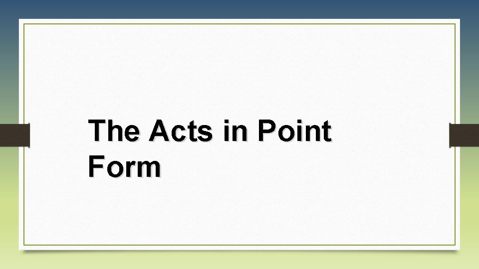 The Acts in Point Form 