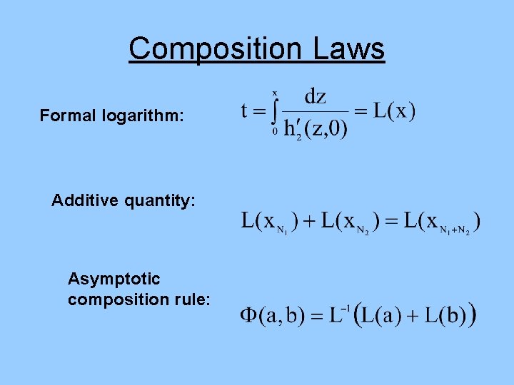 Composition Laws Formal logarithm: Additive quantity: Asymptotic composition rule: 