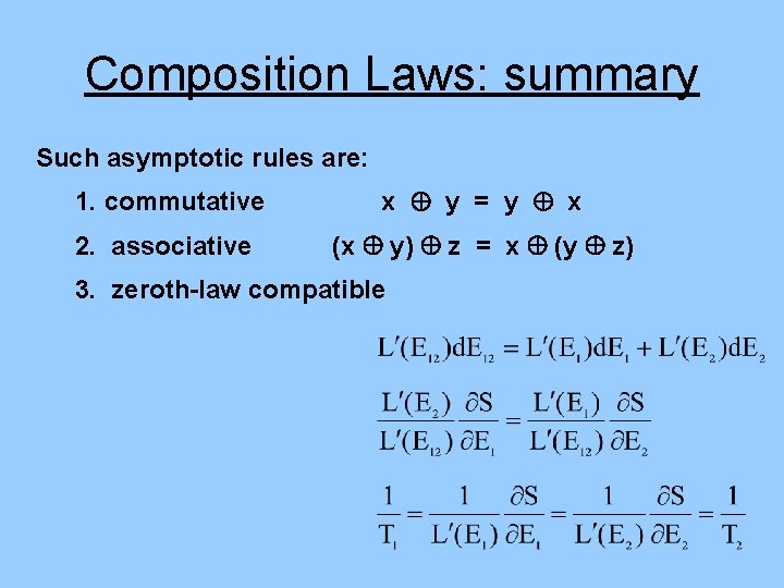 Composition Laws: summary Such asymptotic rules are: 1. commutative x y = y x
