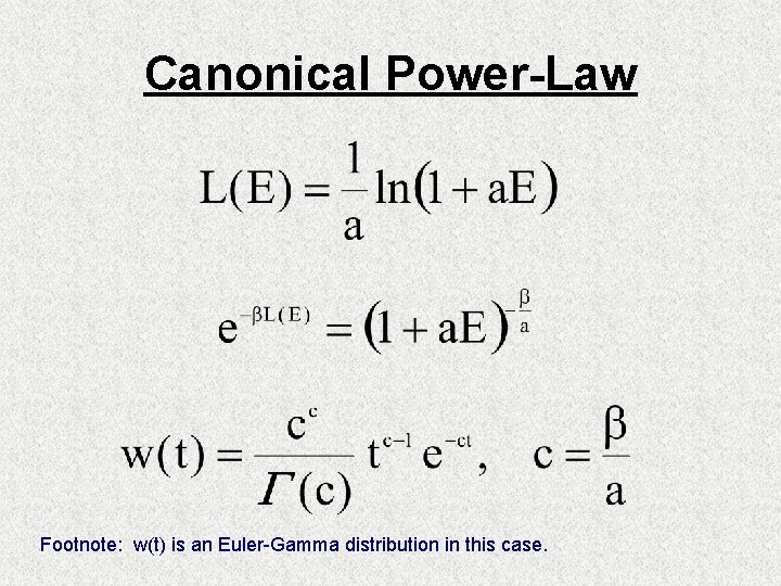 Canonical Power-Law Footnote: w(t) is an Euler-Gamma distribution in this case. 