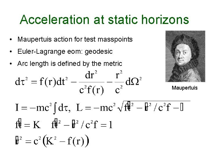 Acceleration at static horizons • Maupertuis action for test masspoints • Euler-Lagrange eom: geodesic