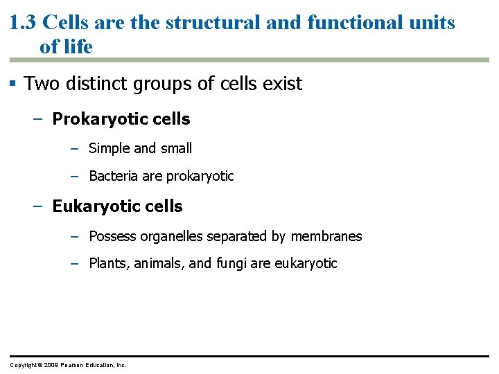 1. 3 Cells are the structural and functional units of life § Two distinct