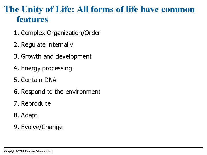 The Unity of Life: All forms of life have common features 1. Complex Organization/Order