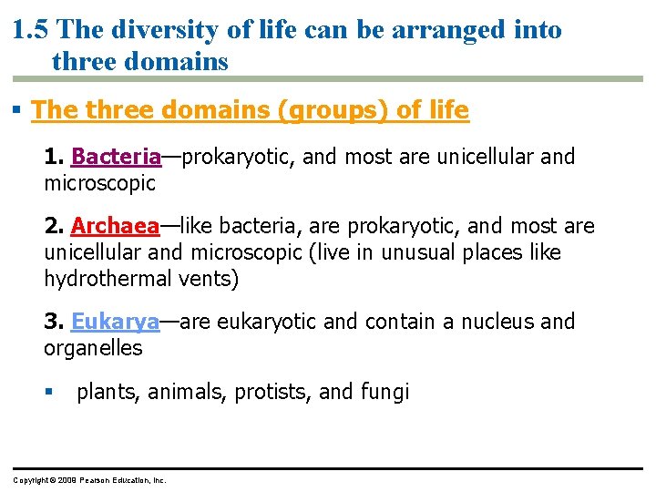 1. 5 The diversity of life can be arranged into three domains § The