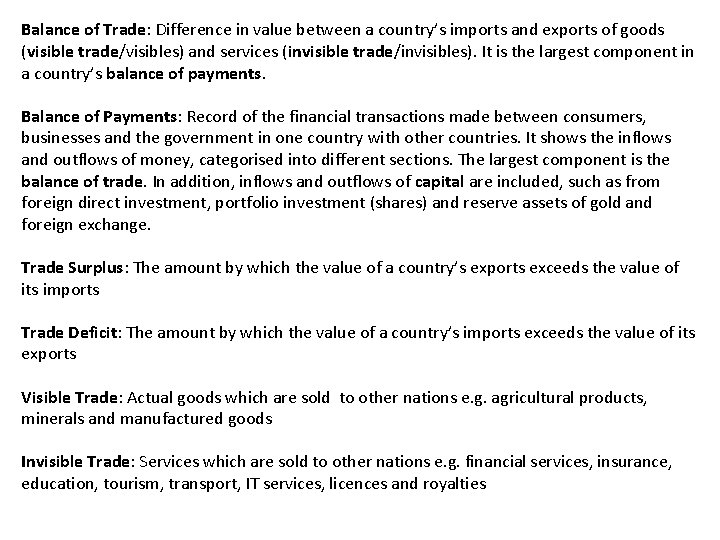 Balance of Trade: Difference in value between a country’s imports and exports of goods