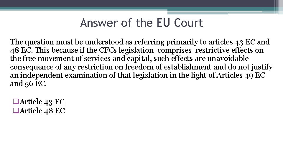 Answer of the EU Court The question must be understood as referring primarily to