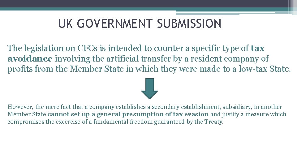 UK GOVERNMENT SUBMISSION The legislation on CFCs is intended to counter a specific type