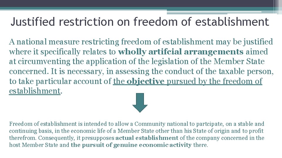 Justified restriction on freedom of establishment A national measure restricting freedom of establishment may