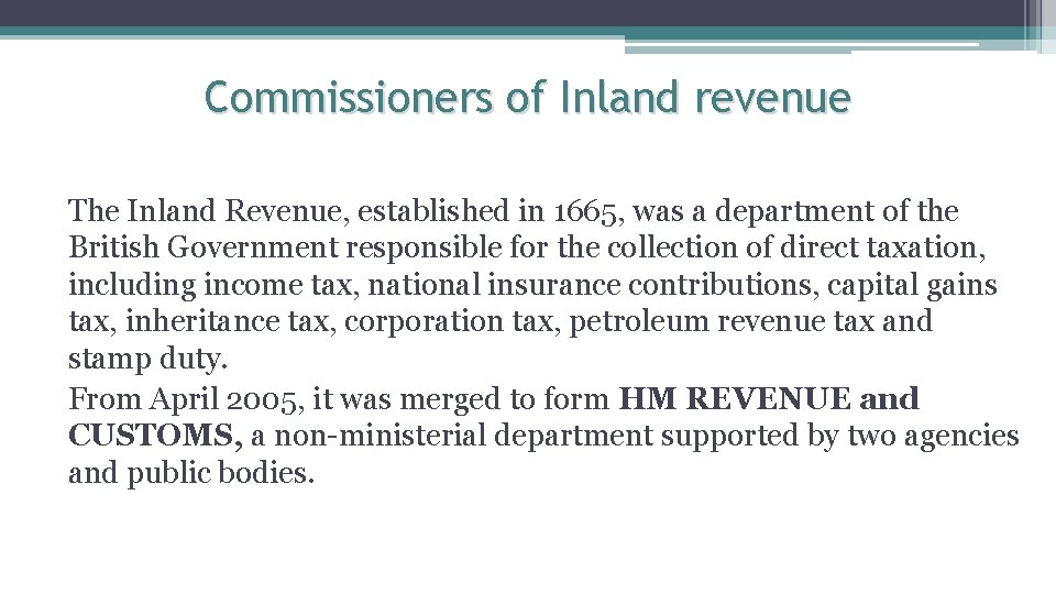 Commissioners of Inland revenue The Inland Revenue, established in 1665, was a department of