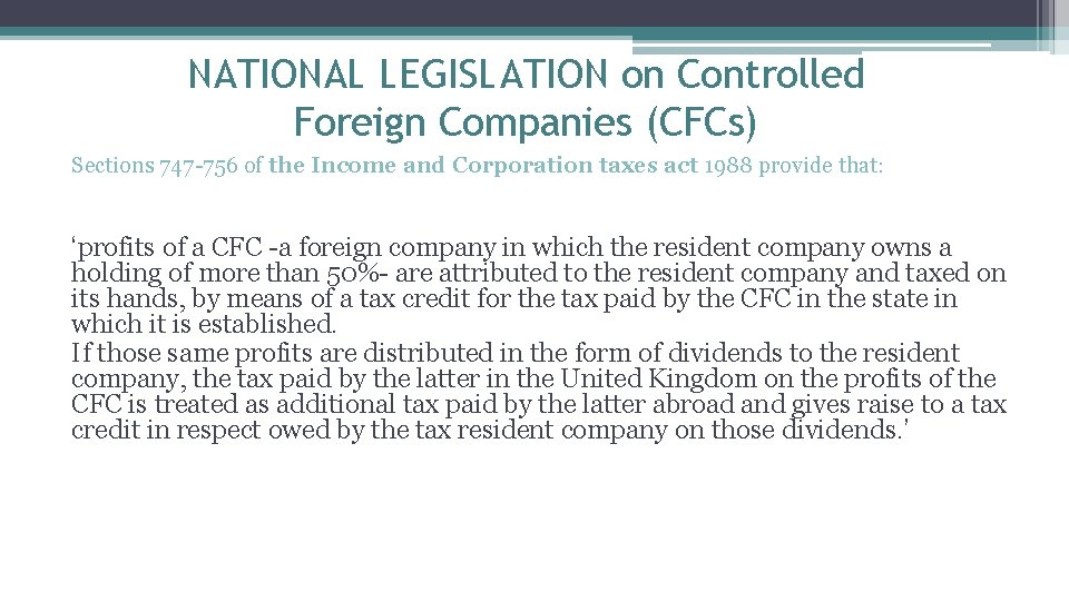 NATIONAL LEGISLATION on Controlled Foreign Companies (CFCs) Sections 747 -756 of the Income and