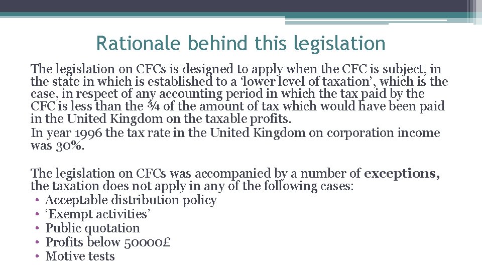 Rationale behind this legislation The legislation on CFCs is designed to apply when the
