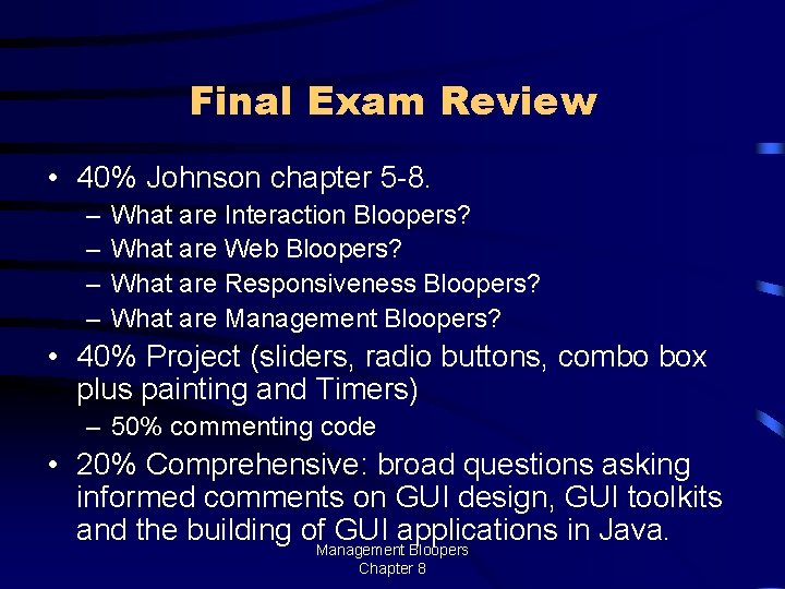 Final Exam Review • 40% Johnson chapter 5 -8. – – What are Interaction