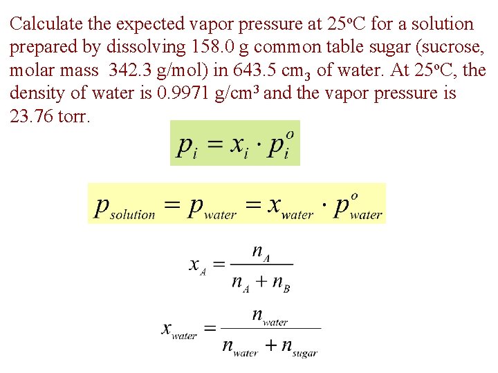 Calculate the expected vapor pressure at 25 o. C for a solution prepared by