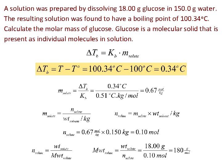 A solution was prepared by dissolving 18. 00 g glucose in 150. 0 g