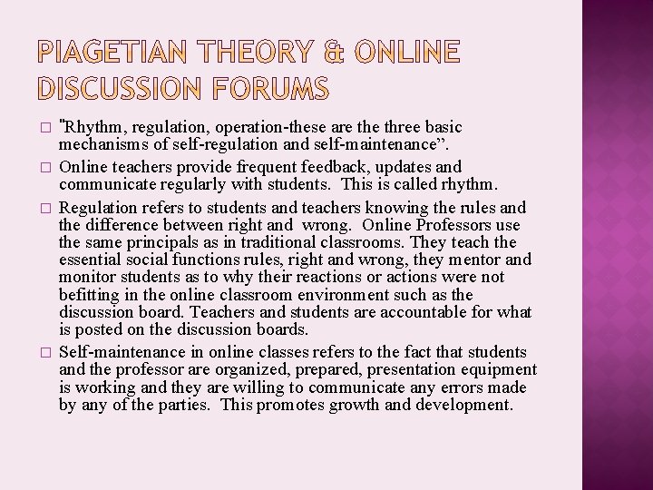 � � "Rhythm, regulation, operation-these are three basic mechanisms of self-regulation and self-maintenance”. Online