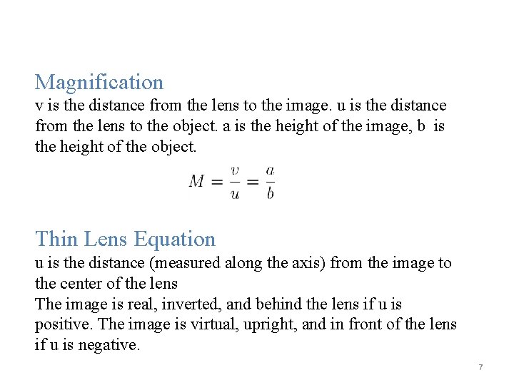 Magnification v is the distance from the lens to the image. u is the