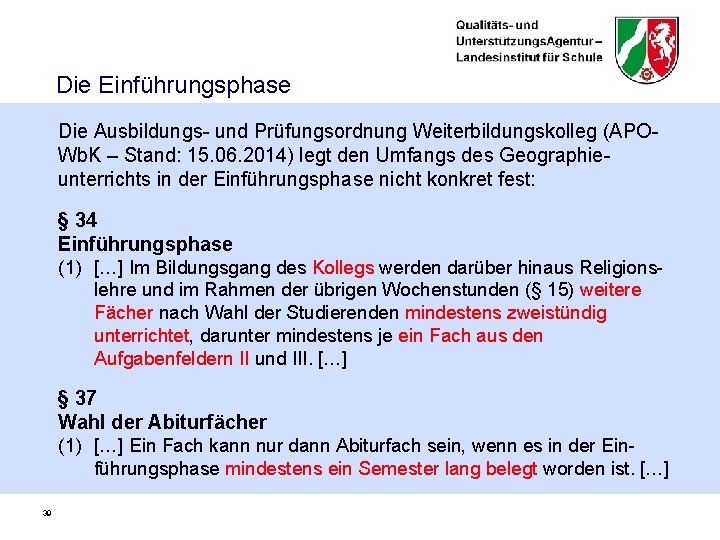 Die Einführungsphase Die Ausbildungs- und Prüfungsordnung Weiterbildungskolleg (APOWb. K – Stand: 15. 06. 2014)