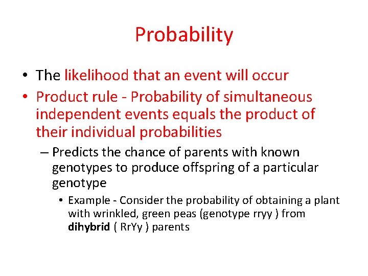 Probability • The likelihood that an event will occur • Product rule - Probability