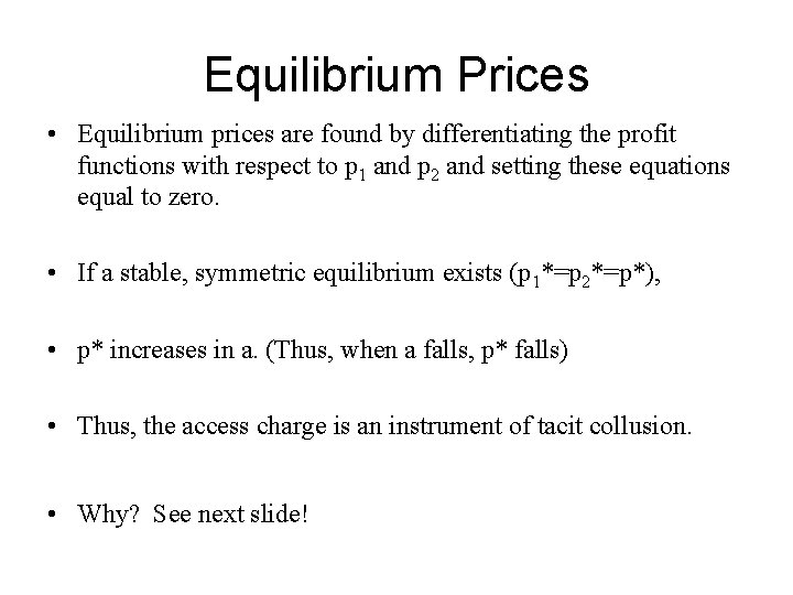 Equilibrium Prices • Equilibrium prices are found by differentiating the profit functions with respect