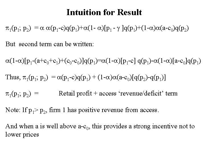 Intuition for Result 1(p 1; p 2) = (p 1 -c)q(p 1)+ (1 -