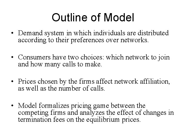 Outline of Model • Demand system in which individuals are distributed according to their