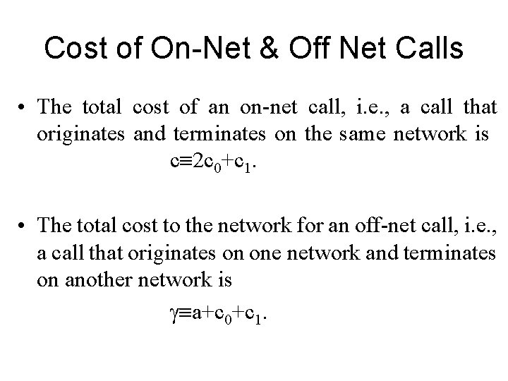 Cost of On-Net & Off Net Calls • The total cost of an on-net