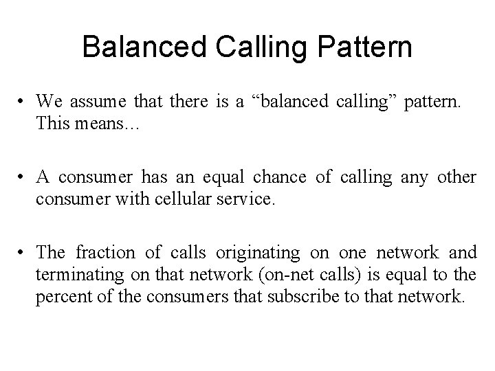 Balanced Calling Pattern • We assume that there is a “balanced calling” pattern. This
