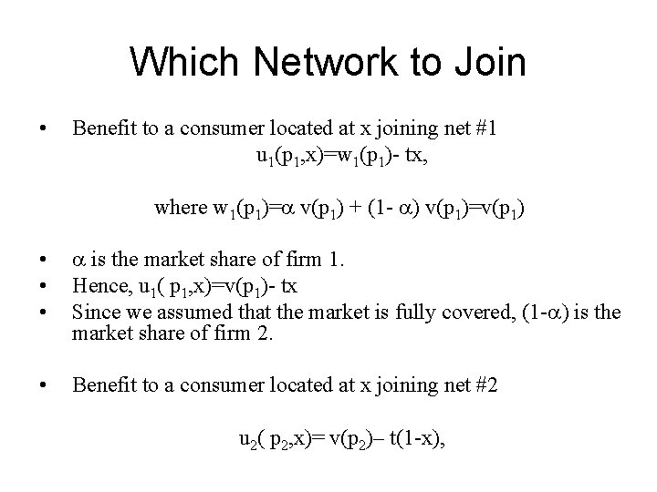 Which Network to Join • Benefit to a consumer located at x joining net