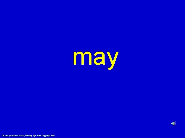 may Created by Jennifer Brown, Reading Specialist, Copyright 2001 