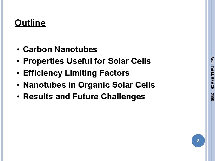 Outline Carbon Nanotubes Properties Useful for Solar Cells Efficiency Limiting Factors Nanotubes in Organic Outline Carbon Nanotubes Properties Useful for Solar Cells Efficiency Limiting Factors Nanotubes in Organic