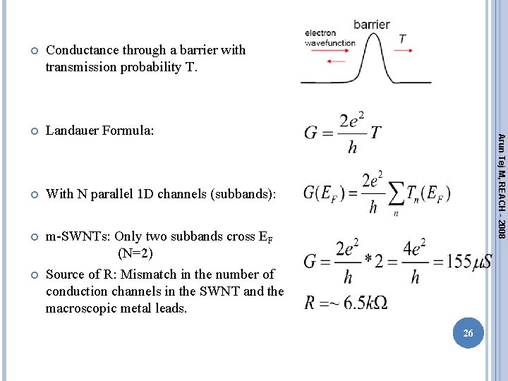 Conductance through a barrier with transmission probability T. Landauer Formula: With N parallel 1 Conductance through a barrier with transmission probability T. Landauer Formula: With N parallel 1