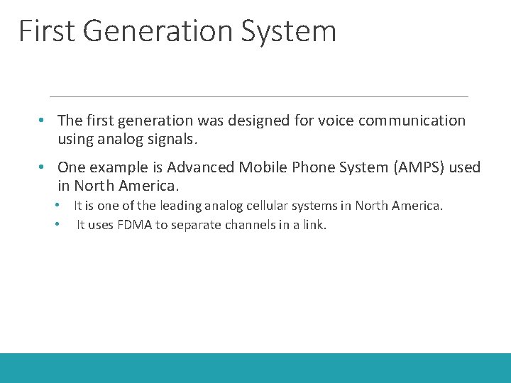 First Generation System • The first generation was designed for voice communication using analog