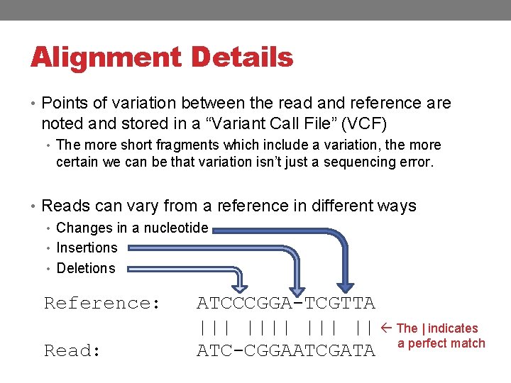 Alignment Details • Points of variation between the read and reference are noted and