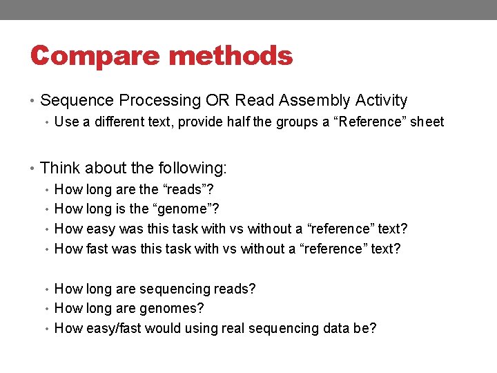 Compare methods • Sequence Processing OR Read Assembly Activity • Use a different text,
