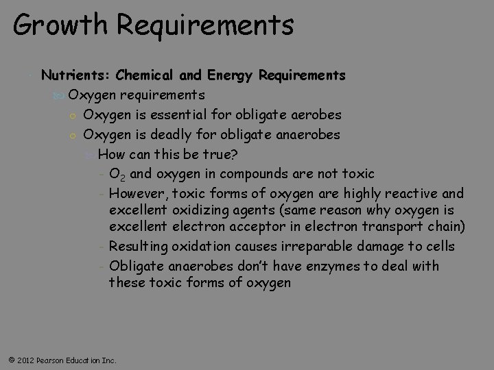 Growth Requirements Nutrients: Chemical and Energy Requirements Oxygen requirements ○ Oxygen is essential for