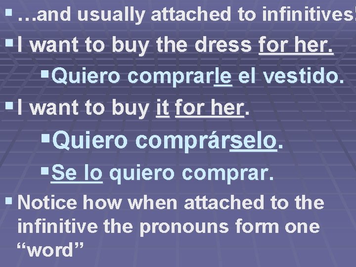 § …and usually attached to infinitives! § I want to buy the dress for