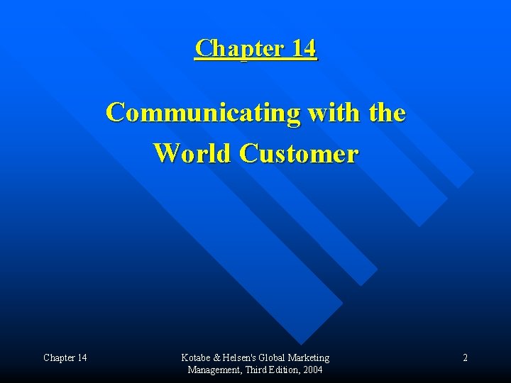 Chapter 14 Communicating with the World Customer Chapter 14 Kotabe & Helsen's Global Marketing