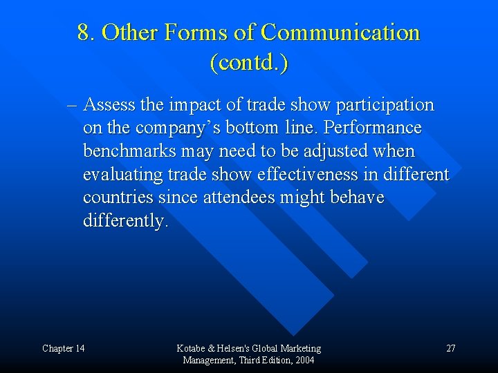 8. Other Forms of Communication (contd. ) – Assess the impact of trade show