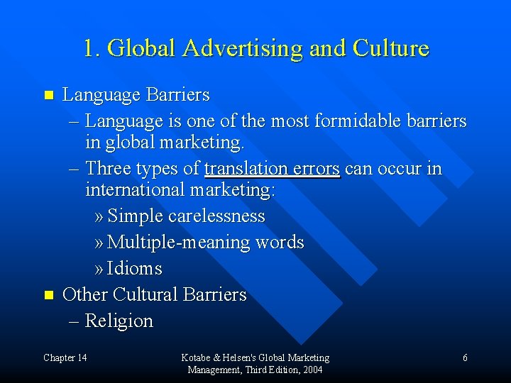 1. Global Advertising and Culture n n Language Barriers – Language is one of