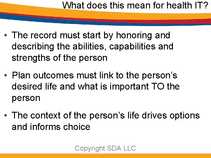 What does this mean for health IT? • The record must start by honoring