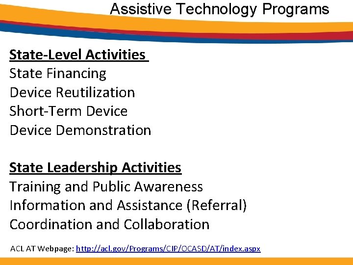 Assistive Technology Programs State-Level Activities State Financing Device Reutilization Short-Term Device Demonstration State Leadership