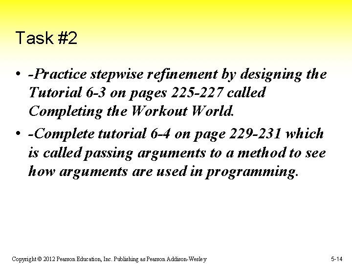 Task #2 • -Practice stepwise refinement by designing the Tutorial 6 -3 on pages