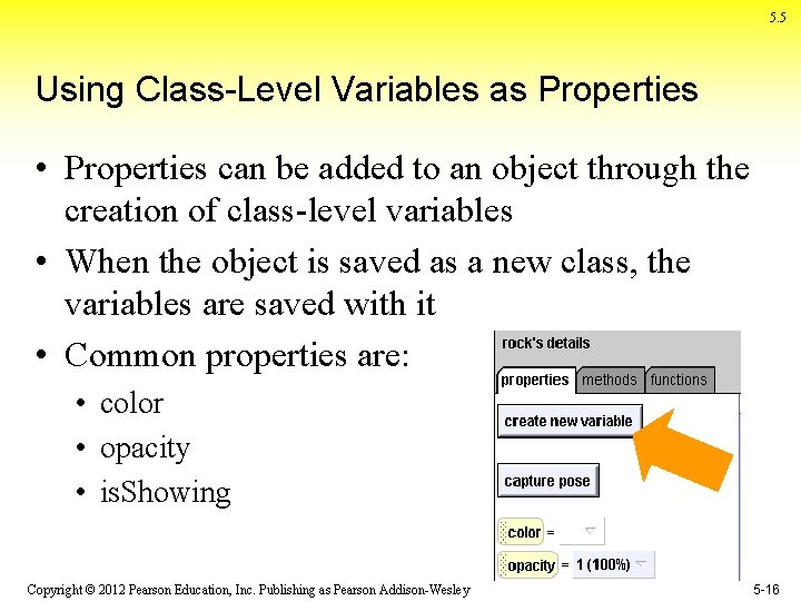 5. 5 Using Class-Level Variables as Properties • Properties can be added to an