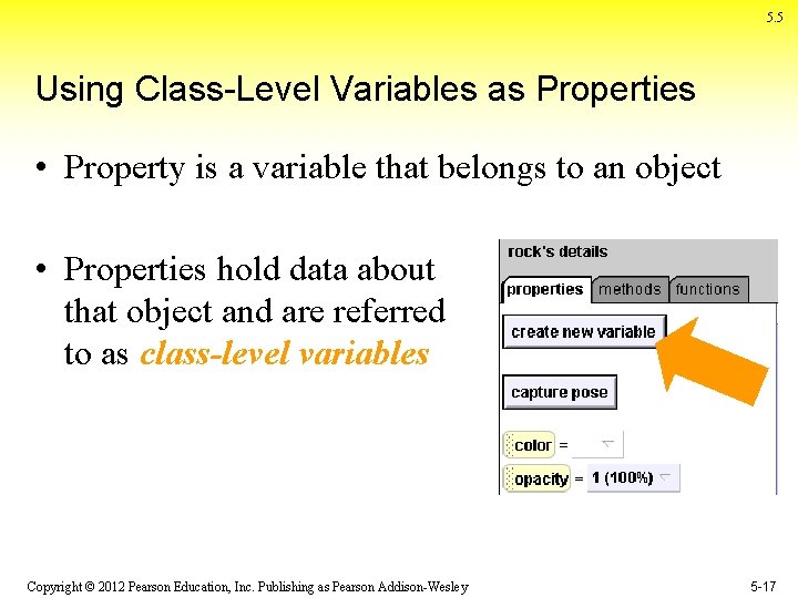5. 5 Using Class-Level Variables as Properties • Property is a variable that belongs