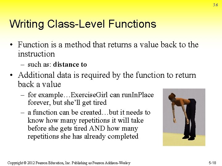 5. 6 Writing Class-Level Functions • Function is a method that returns a value