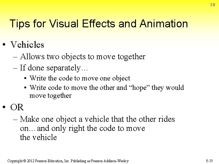 5. 9 Tips for Visual Effects and Animation • Vehicles – Allows two objects