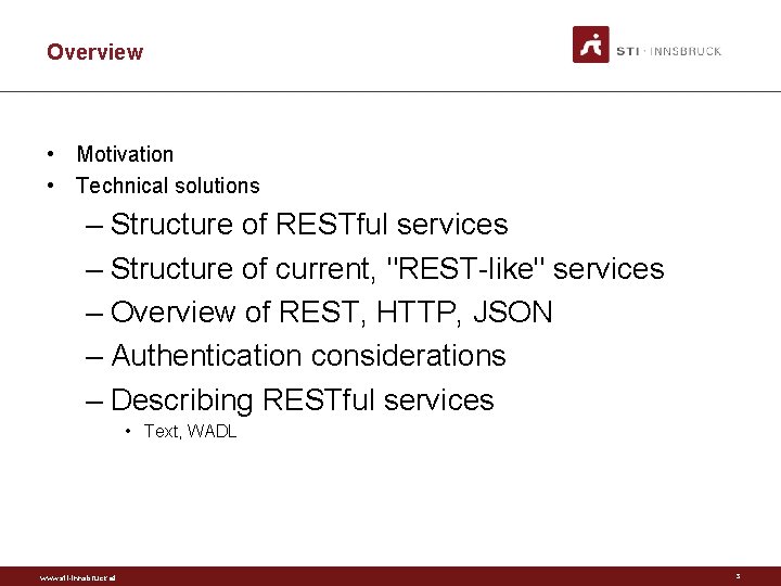 Overview • Motivation • Technical solutions – Structure of RESTful services – Structure of