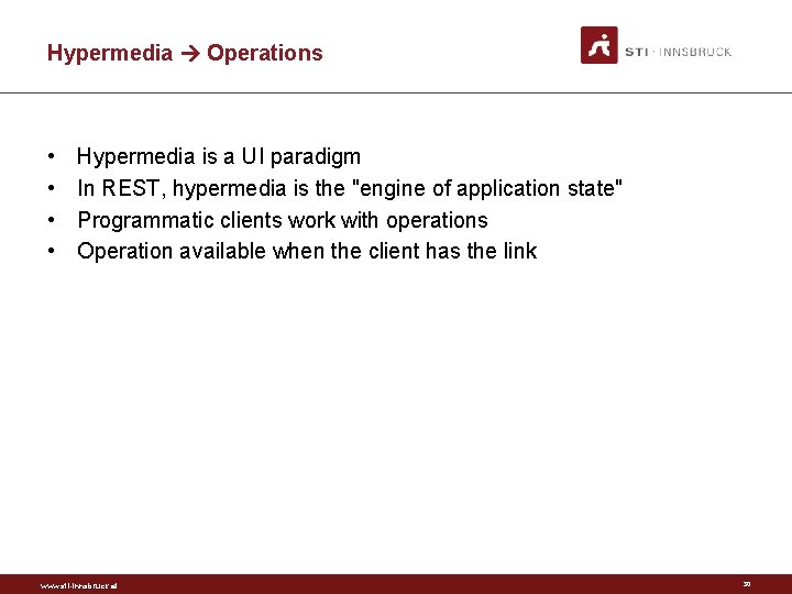 Hypermedia Operations • • Hypermedia is a UI paradigm In REST, hypermedia is the